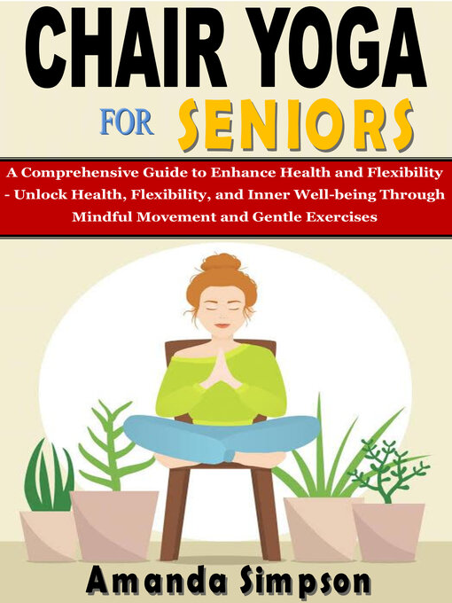 Title details for CHAIR YOGA FOR SENIORS by Amanda Simpson - Available